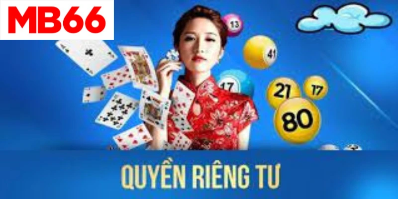 Nhà cái mb66 bảo mật quyền riêng tư của người chơi một cách chặt chẽ nhất