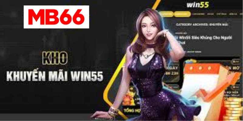 MB66 cập nhật kho khuyến mãi siêu khủng tại Win55