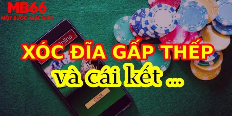 Chơi xóc đĩa online hiệu quả với chiến thuật gấp thếp